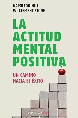 D_915610-MLU70527494019_072023-F.jpg La Actitud Mental Positiva / Success Through A Positive Mental Attitude, De Napoleon Hill. Editorial Debolsillo, Tapa Blanda En Español - Imagen 1