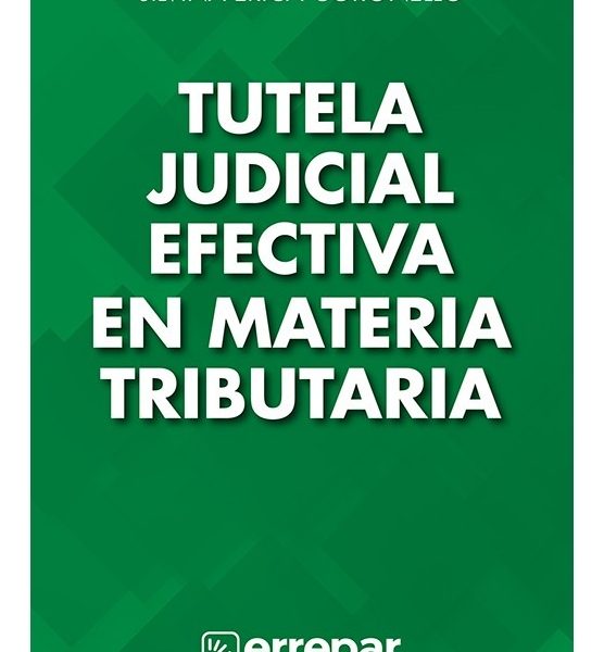 Tutela Judicial Efectiva En Materia Tributaria - Coronello