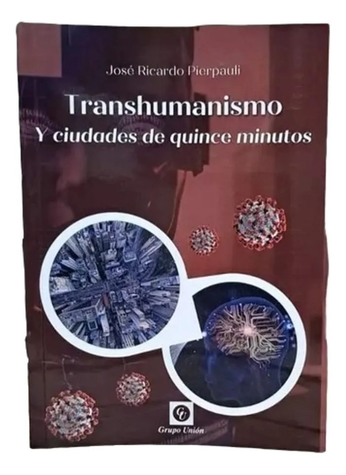 Transhumanismo Y Ciudades De Quince Minutos - Jose Pierpauli - Imagen 1