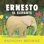 Ernesto El Elefante - De Anthony Browne