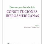 Elementos Para El Estudio De Constituciones Iberoamericanas