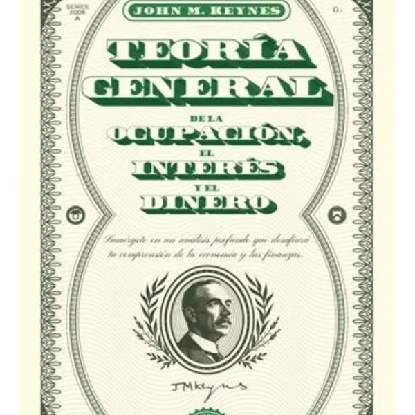 Teoria General De La Ocupacion, El Interes Y El Dinero