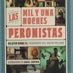 Las Mil Y Una Noches Peronistas - Relatos Del Peronismo