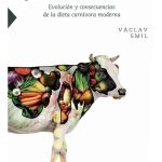 ¿Deberíamos Comer Carne ? - Vaclav Smil