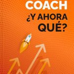 Soy Coach: ?y Ahora Qué?