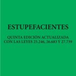 Estupefacientes - 5ª Edición - Leyes 25246 26683 Y 27739
