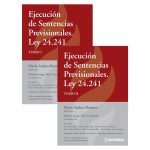 Ejecución De Sentencias Previsionales - Ley 24.241 - 2 Tomos