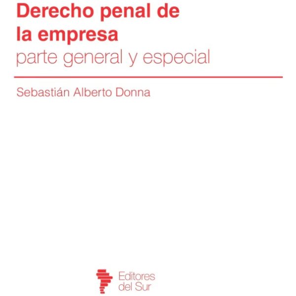Derecho Penal De Empresa. Parte General Y Especial - Donna