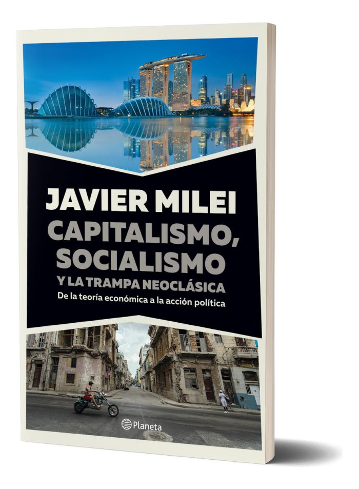 Capitalismo, Socialismo Y La Trampa Neoclásica - Milei - Imagen 1