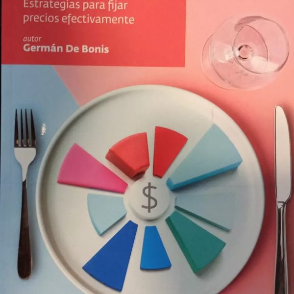 Costeo De Platos En Restaurantes: Estrategias Para Fijar Precios Efectivamente, De De Bonis German. N/a, Vol. Volumen Unico. Editorial Ugerman, Tapa Blanda, Edición 1 En Español, 2024