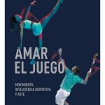 Amar El Juego: Movimiento, Inteligencia Deportiva Y Arte, De Tomás De Vedia., Vol. 1. Editorial Club House, Tapa Blanda, Edición 1 En Español, 2023