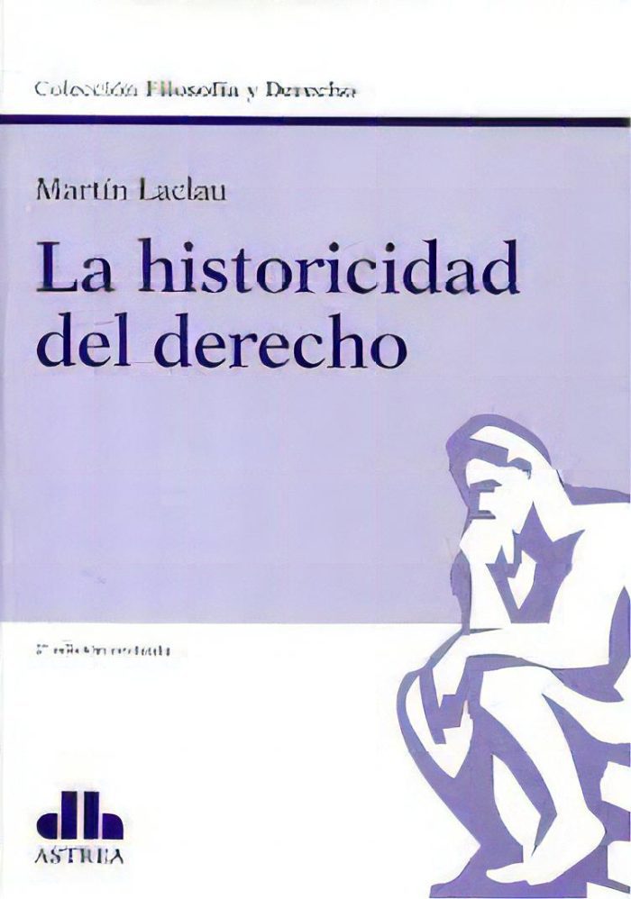 La Historicidad Del Derecho, De Martin Laclau. Editorial Astrea, Tapa Blanda En Español - Imagen 1