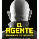 El Agente - Memorias De Un Espía - Julio César Pose