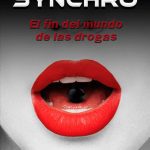 Synchro - El Fin Del Mundo De Las Drogas - Sánchez Guitian
