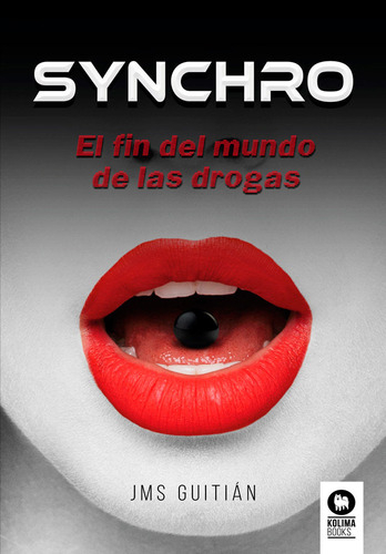 Synchro - El Fin Del Mundo De Las Drogas - Sánchez Guitian