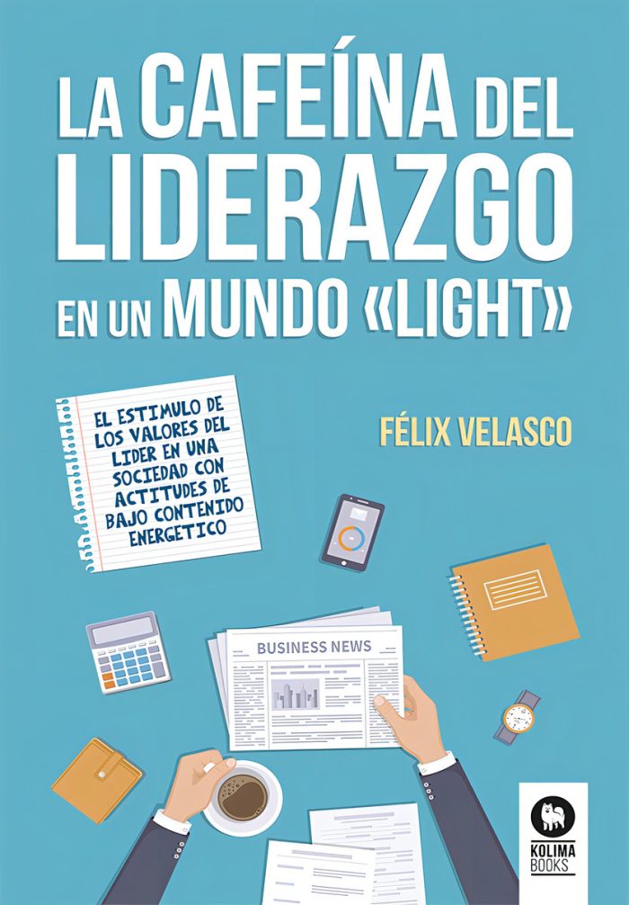 La Cafeina Del Liderazgo - Felix Velasco - Imagen 1