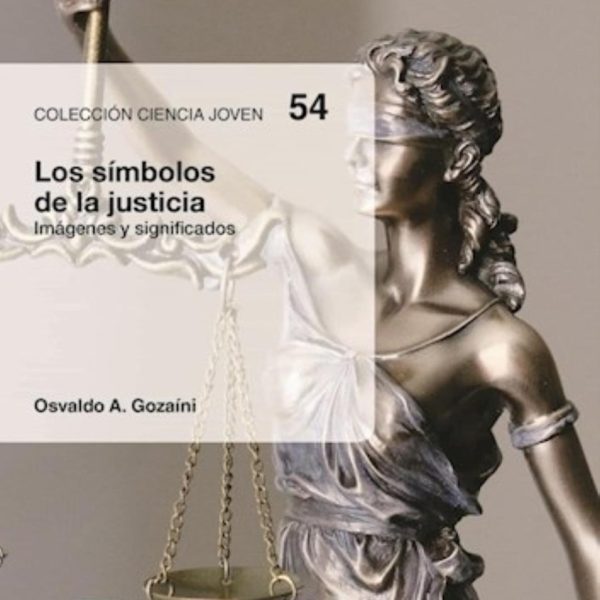 Los Simbolos De La Justicia - Ciencia Joven 54 - Gozaini, De Gozaini, Osvaldo A.. Editorial Eudeba, Tapa Blanda En Español, 2023
