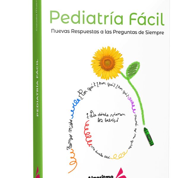 Pediatría Fácil. Nuevas Respuestas A Preguntas De Siempre