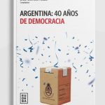 Argentina: 40 Años De Democracia
