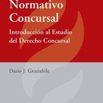 Sistema Normativo Concursal: Introducción Al Estudio Del Derecho Concursal, De Darío J. Graziabile. Jurídicos, Vol. 1. Editorial Erreuis, Tapa Blanda, Edición 1ra 2023 En Español, 2023
