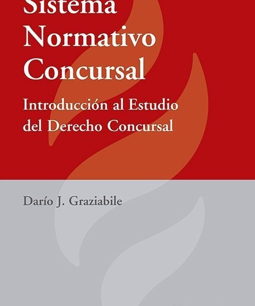 Sistema Normativo Concursal: Introducción Al Estudio Del Derecho Concursal, De Darío J. Graziabile. Jurídicos, Vol. 1. Editorial Erreuis, Tapa Blanda, Edición 1ra 2023 En Español, 2023