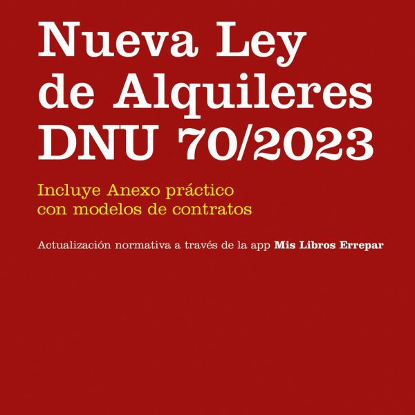 Nueva Ley De Alquileres Dnu 70/2023: Incluye Anexo Práctico Con Modelos De Contratos, De Marcelo L. Perciavalle. Editorial Erreius En Español, 2024