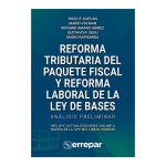 Reforma Tributaria Fiscal y Reforma Laboral de La Ley Bases
