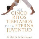 Cinco Ritos Tibetanos De La Eterna Juventud