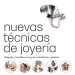 Nuevas Ténicas de Joyería: Plegado Y Hendido Curvo Para Metalistería Y Platería, De Young, Anastasia