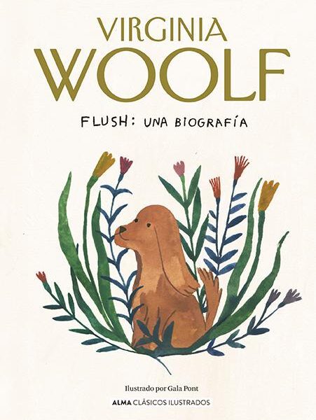 Flush: Una Biografía, De Woolf, Virginia., Vol. 1. Editorial Editorial Alma, Tapa Blanda En Español, 2024