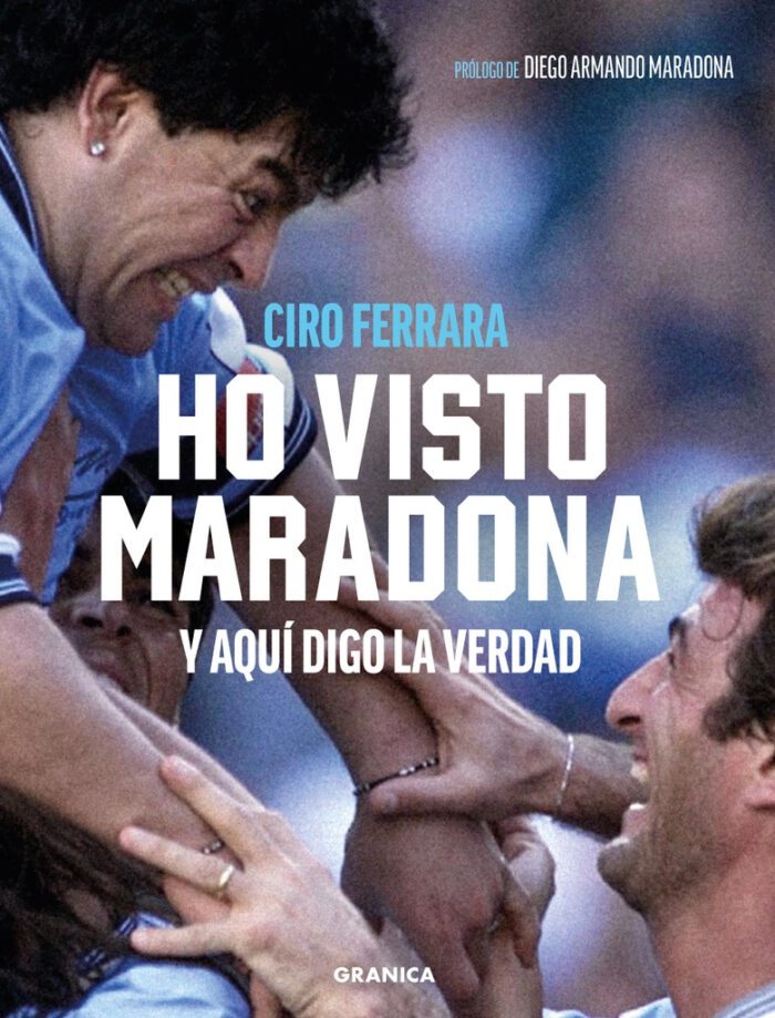 Ho Visto Maradona: Y Lo Que Digo Es Verdad - Ciro Ferrara - Imagen 1