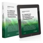 El Derecho Sucesorio En Perspectiva Transversal