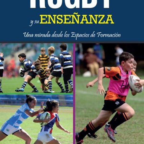 Rugby Y Sus Enseñanzas, Una Mirada Desde La Formación