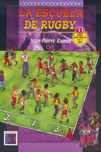 La Escuela De Rugby, 33 Juegos Para Niños De 6 A 11 Años