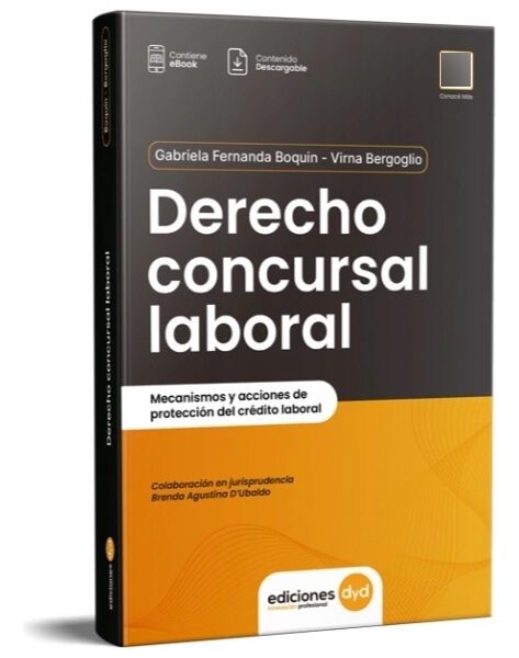 Derecho Concursal Laboral: Mecanismos Y Acciones De Protección Del Crédito Laboral., De Gabriela Boquin - Virna Bergoglio. Editorial Dyd, Tapa Blanda, Edición 1 En Español, 2024
