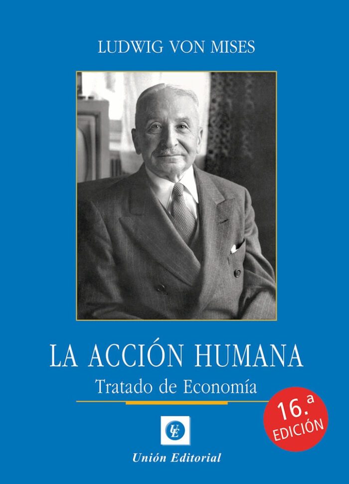 La Accion Humana. Tratado De Economia - 15.ª/ed. - Von Mises, De Von Mises, Ludwig. Editorial Union, Tapa Blanda, Edición 16° En Español, 2024 - Imagen 1