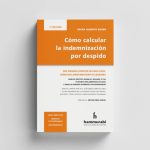 Cómo Calcular La Indemnización Por Despido 2da Edicion