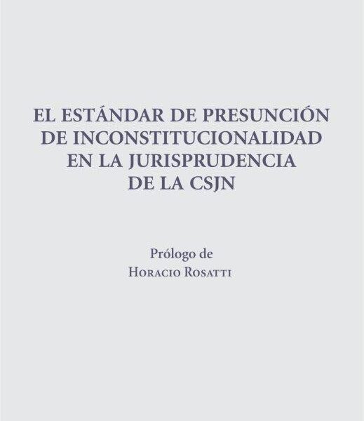 Presunción De Inconstitucionalidad Jurisprudencia De Csjn