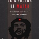 La Máquina De Matar: Biografía Definitiva - Nueva Edicion