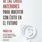 Aprendiendo de las Crisis Anteriores para Invertir con Éxito