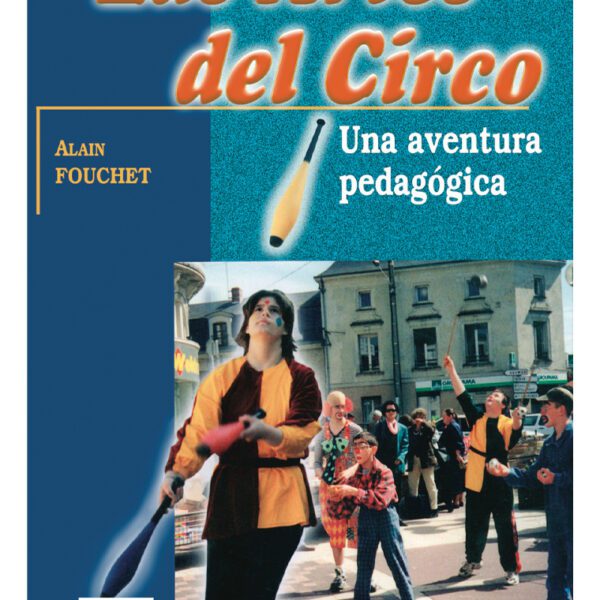 Las Artes Del Circo Una Aventura Pedagógica