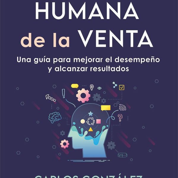 La Cara Humana De La Venta, De Carlos Alberto Gonzalez. Editorial Temas Grupo Editorial, Tapa Blanda En Español, 2024