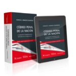 Código Penal De La Nación Comentado: Y Legislación Complementaria Anotado Con Jurisprudencia