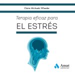 Terapia Eficaz Para El Estres, De Claire Michaels Wheeler., Vol. 1. Editorial Amat Editorial, Tapa Blanda En Español