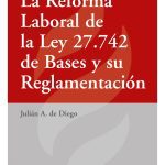 La Reforma De La Ley 27.742 De Bases Y Su Reglamentación