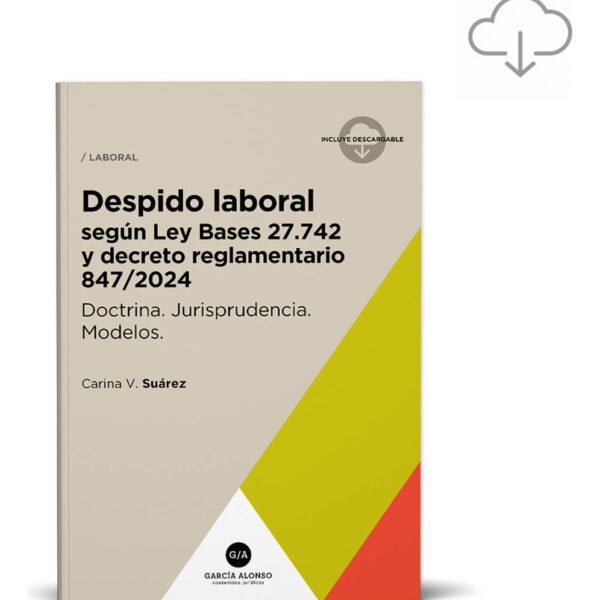Despido Laboral Ley Bases 27742 Y Decreto 847/2024