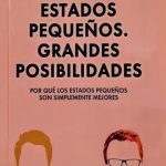 Estados Pequeños - Grandes Posibilidades: Por Qué Los Estados Pequeños Son Simplemente Mejores, De Marquart, Andreas., Vol. 1. Editorial Innisfree, Tapa Blanda En Español
