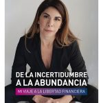 De La Incertidumbre A La Abundancia, Libertad Financiera