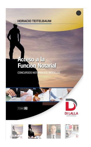Teitelbaum, Horacio. Acceso A La Función Notarial. Tomo 2