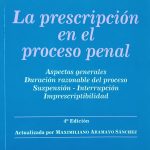 La prescripción en el proceso penal 4ª Edición